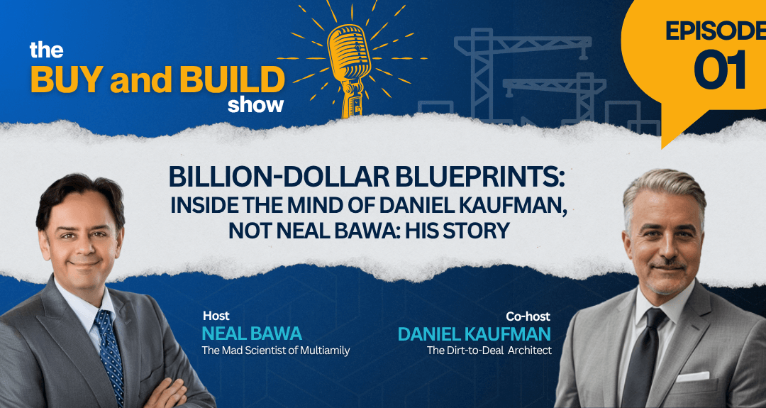 Episode 01: Billion-Dollar Blueprints: Inside the Mind of Daniel Kaufman