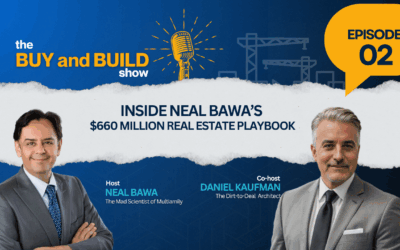 Episode 2: Inside Neal Bawa’s $660 Million Real Estate Playbook