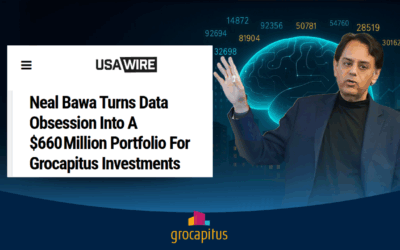 USA WIRE – Neal Bawa Turns Data Obsession Into A $660 Million Portfolio For Grocapitus Investments